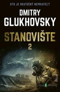 Stanovište (2. diel) - Dmitry Glukhovsky