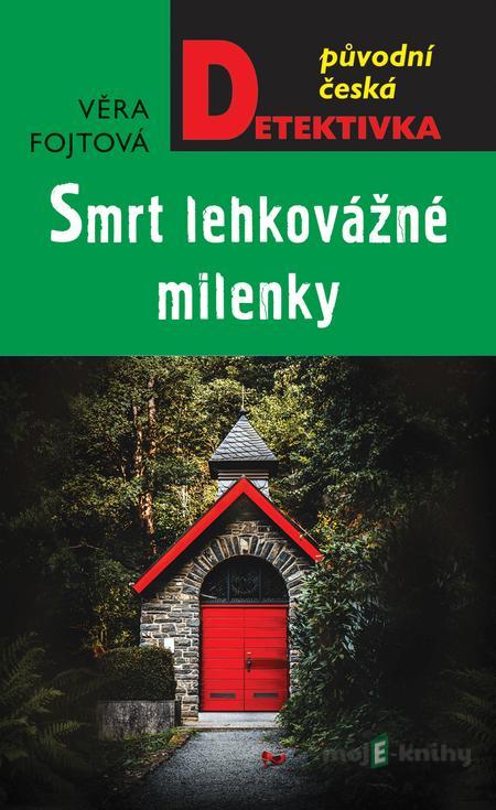 Smrt lehkovážné milenky - Věra Fojtová Smrt lehkovážné milenky - Věra Fojtová