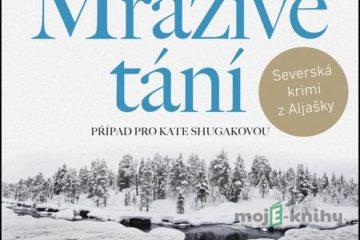 Mrazivé tání - Dana Stabenow