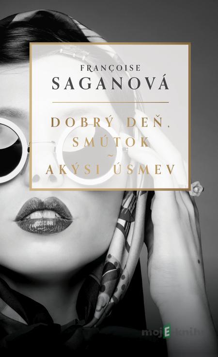 Dobrý deň, smútok / Akýsi úsmev - Francoise Sagan Dobrý deň, smútok / Akýsi úsmev - Francoise Sagan