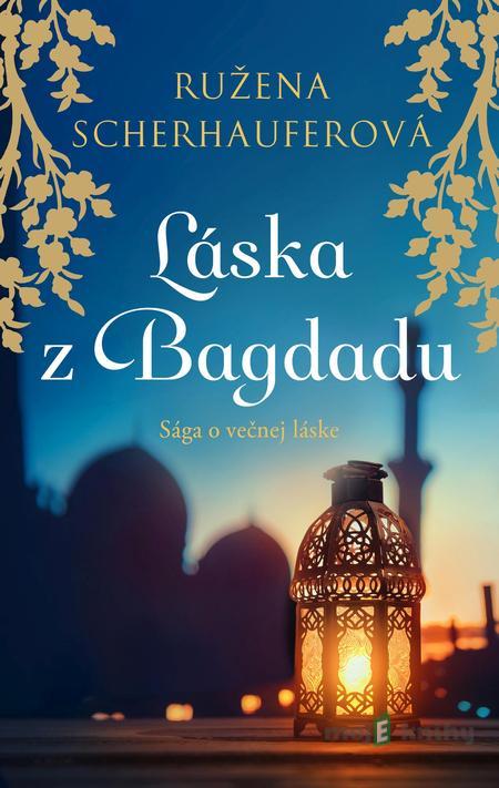 Láska z Bagdadu - Ružena Scherhauferová Láska z Bagdadu - Ružena Scherhauferová
