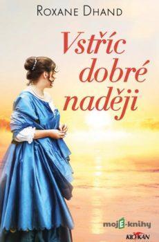 Vstříc dobré naději - Roxane Dhand