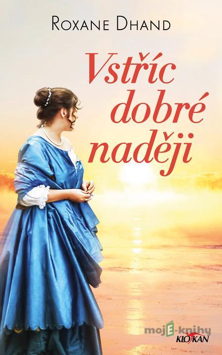 Vstříc dobré naději - Roxane Dhand Vstříc dobré naději - Roxane Dhand