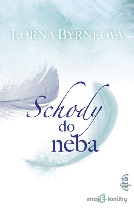 Schody do neba - Lorna Byrneová Schody do neba - Lorna Byrneová