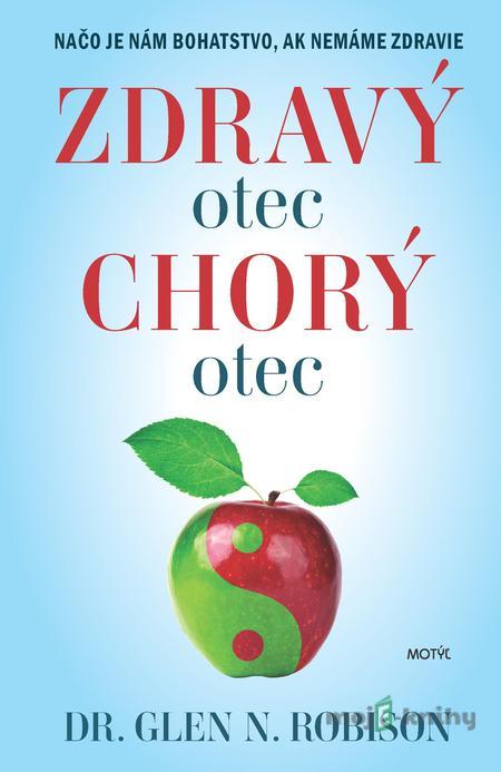 Zdravý otec, chorý otec - Glen N. Robison Zdravý otec, chorý otec - Glen N. Robison