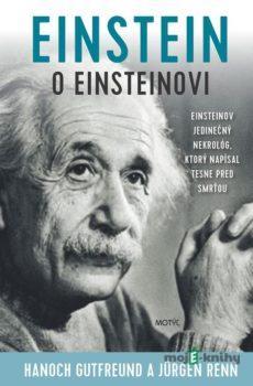 Einstein o Einsteinovi - Hanoch Gutfreund, Jürgen Renn