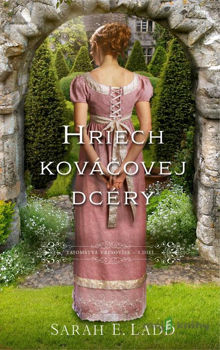 Hriech kováčovej dcéry - Sarah E. Ladd Hriech kováčovej dcéry - Sarah E. Ladd