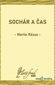Sochár a čas - Martin Rázus