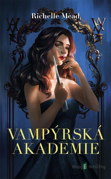 Vampýrská akademie - Richelle Mead Vampýrská akademie - Richelle Mead