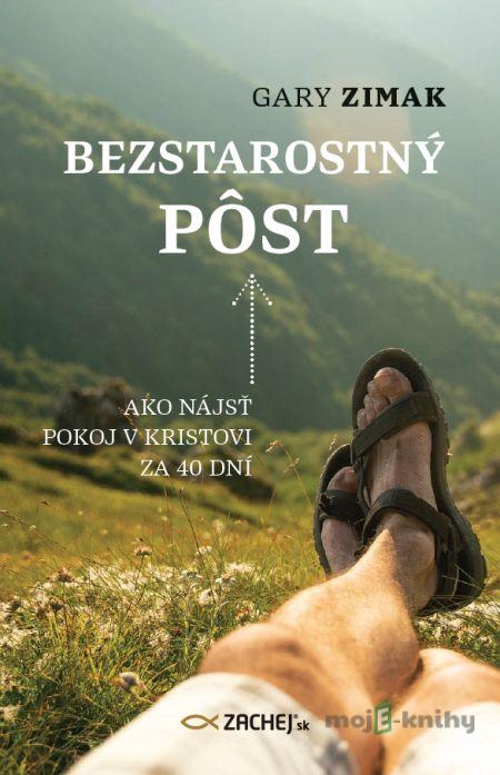 Bezstarostný pôst - Gary Zimak Bezstarostný pôst - Gary Zimak