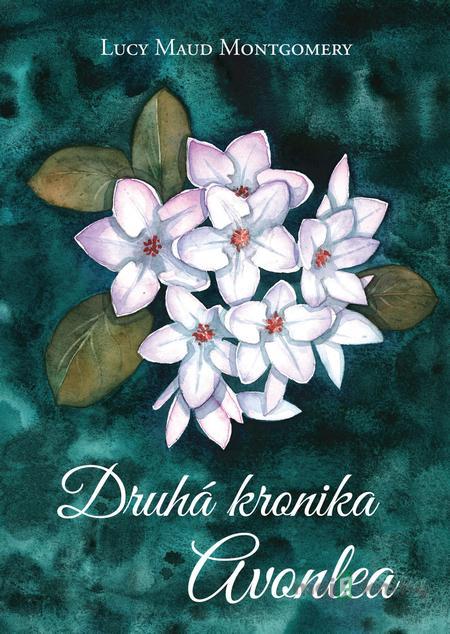 Druhá kronika Avonlea - Lucy Maud Montgomery Druhá kronika Avonlea - Lucy Maud Montgomery