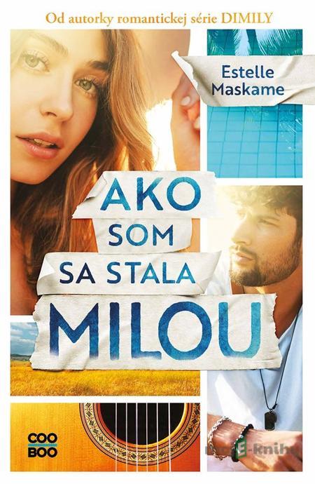 Ako som sa stala Milou - Estelle Maskame Ako som sa stala Milou - Estelle Maskame