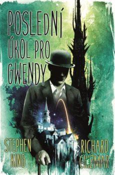 Poslední úkol pro Gwendy - Stephen King, Richard Chizmar