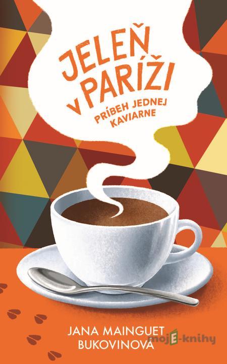 Jeleň v Paríži - Jana Mainguet Bukovinová Jeleň v Paríži - Jana Mainguet Bukovinová