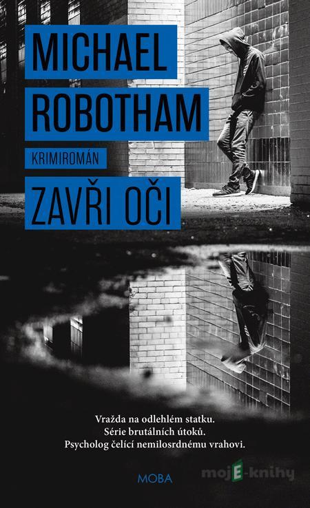Zavři oči - Michael Robotham Zavři oči - Michael Robotham