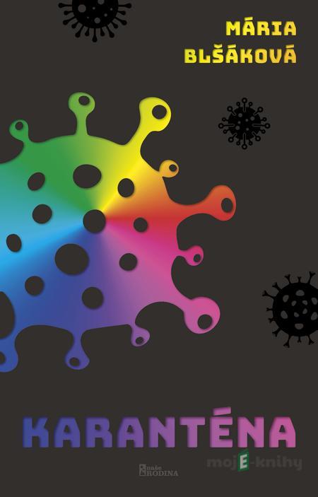 Karanténa - Mária Blšáková Karanténa - Mária Blšáková