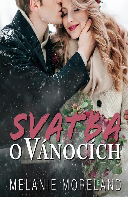 Svatba o Vánocích - Melanie Moreland Svatba o Vánocích - Melanie Moreland