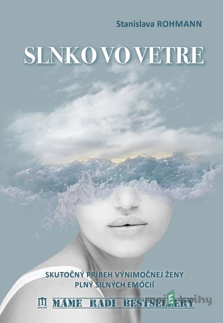 Slnko vo vetre - Stanislava Rohmann Slnko vo vetre - Stanislava Rohmann