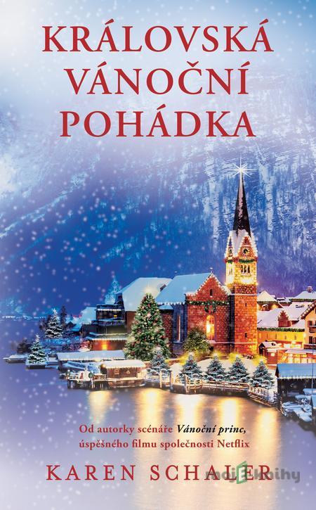 Královská vánoční pohádka - Karen Schaler Královská vánoční pohádka - Karen Schaler