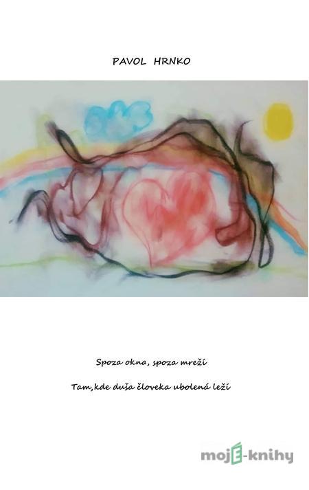 Spoza okna, spoza mreží - Pavol Hrnko Spoza okna, spoza mreží - Pavol Hrnko