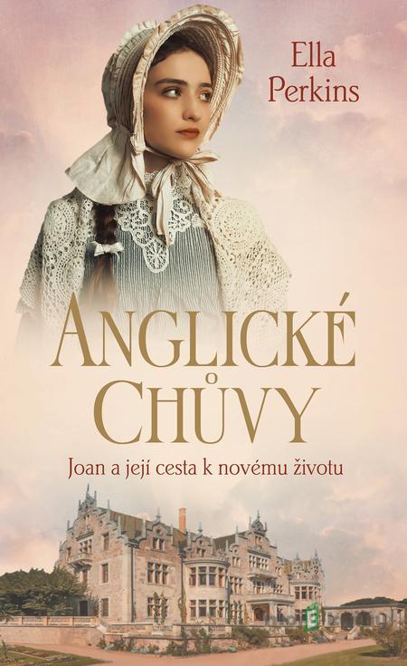 Anglické chůvy - Joan a její cesta k novému životu - Ella Perkins Anglické chůvy - Joan a její cesta k novému životu - Ella Perkins