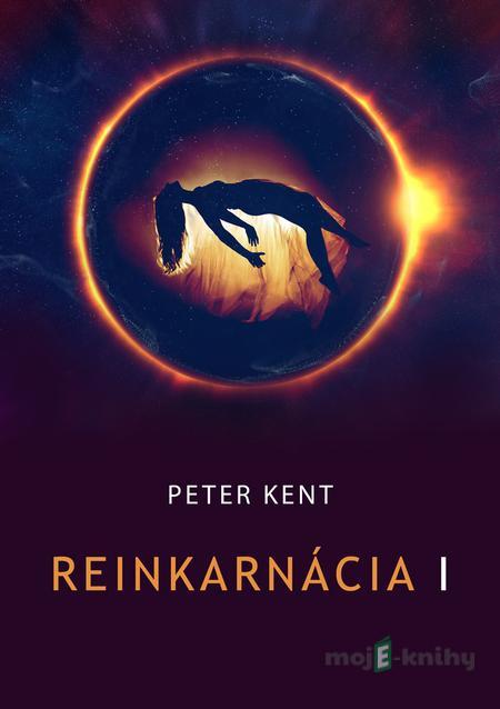 Reinkarnácia I - Peter Kent Reinkarnácia I - Peter Kent