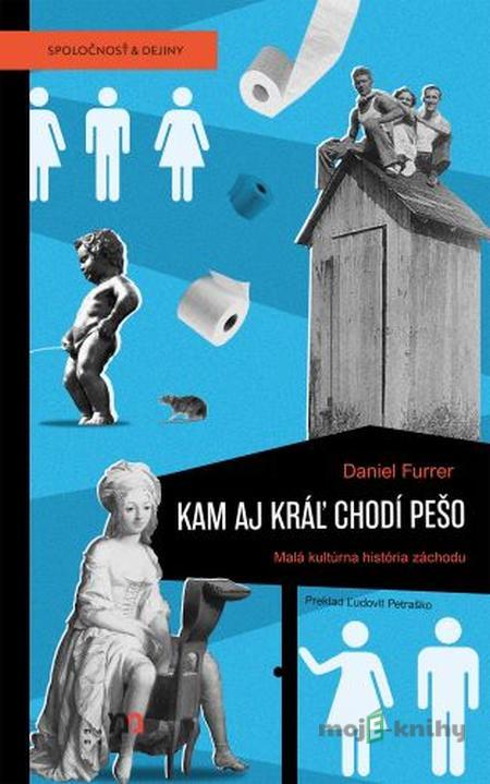 Kam aj kráľ chodí pešo - Daniel Furrer Kam aj kráľ chodí pešo - Daniel Furrer