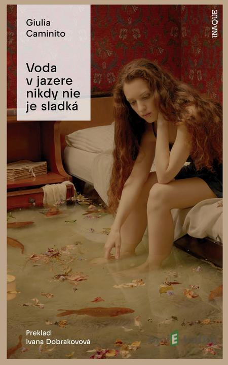 Voda v jazere nikdy nie je sladká - Giulia Caminito Voda v jazere nikdy nie je sladká - Giulia Caminito