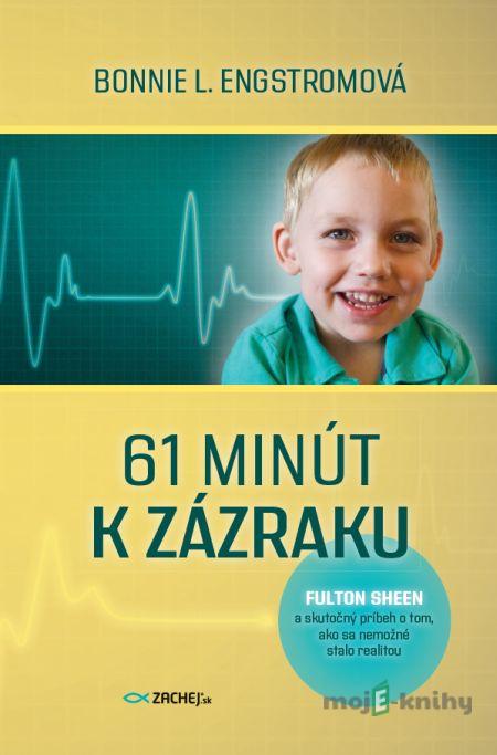 61 minút k zázraku - Bonnie L. Engstrom 61 minút k zázraku - Bonnie L. Engstrom