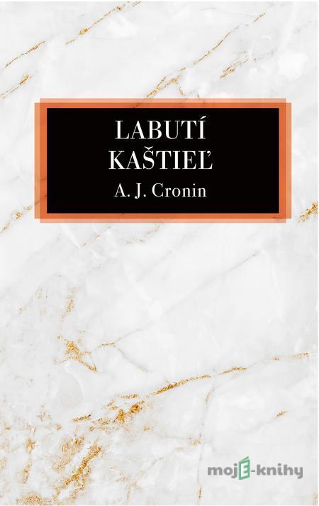 Labutí kaštieľ - A.J. Cronin Labutí kaštieľ - A.J. Cronin