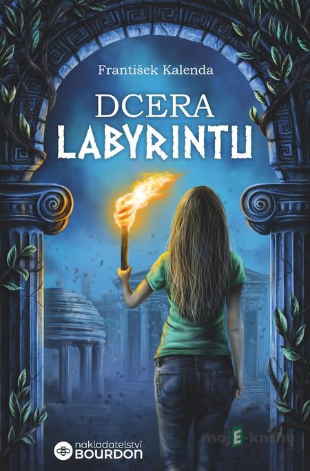 Dcera labyrintu - František Kalenda Dcera labyrintu - František Kalenda