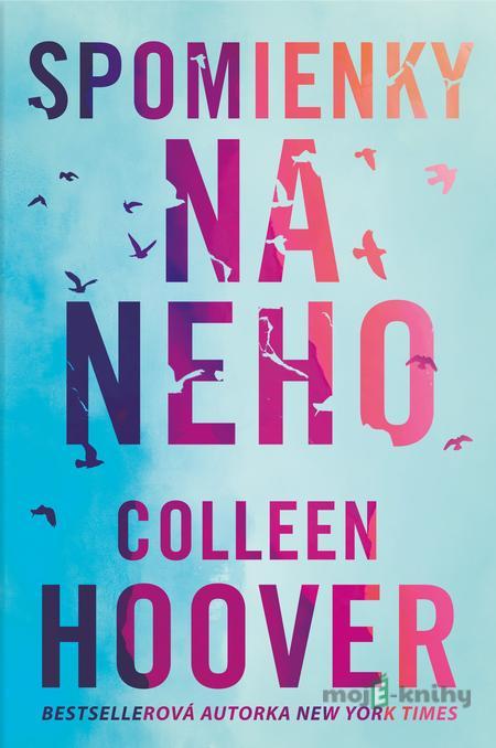 Spomienky na neho - Colleen Hoover Spomienky na neho - Colleen Hoover