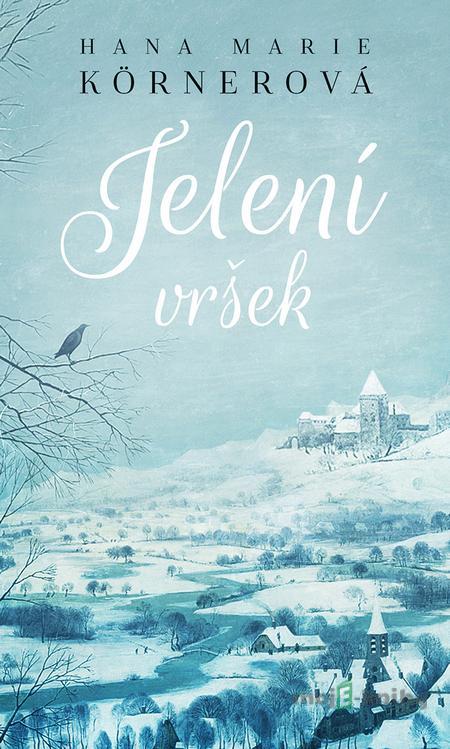 Jelení vršek - Hana Marie Körnerová Jelení vršek - Hana Marie Körnerová