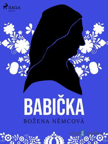 Babička - Božena Němcová Babička - Božena Němcová
