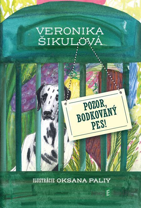 Pozor, bodkovaný pes! - Veronika Šikulová Pozor, bodkovaný pes! - Veronika Šikulová