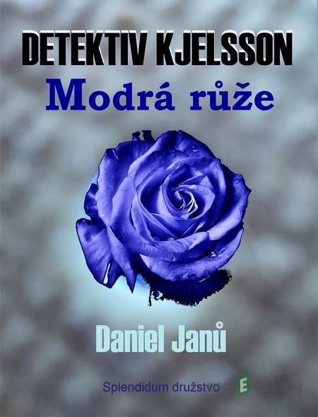 Modrá růže - Daniel Janů Modrá růže - Daniel Janů
