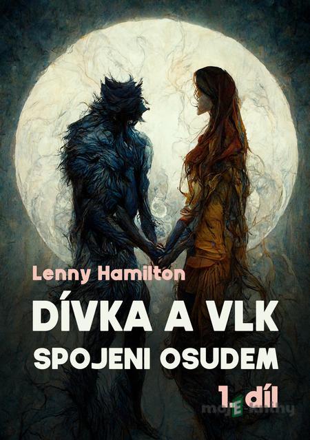 Dívka a vlk: Spojeni osudem - Lenny Hamilton Dívka a vlk: Spojeni osudem - Lenny Hamilton