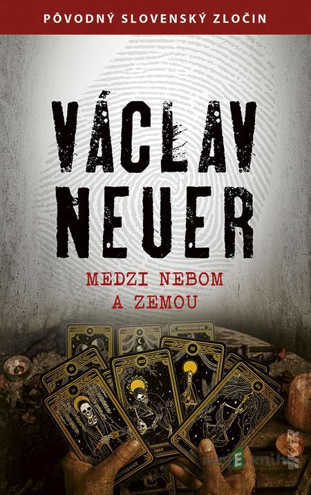 Medzi nebom a zemou - Václav Neuer Medzi nebom a zemou - Václav Neuer