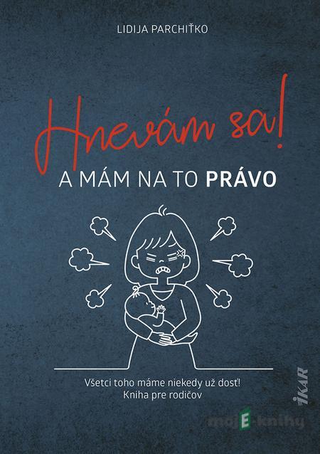 Hnevám sa! A mám na to právo! - Lidija Parchiťko Hnevám sa! A mám na to právo! - Lidija Parchiťko