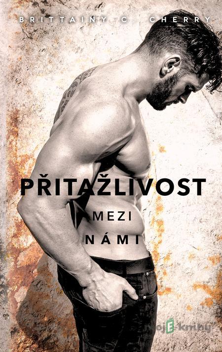 Přitažlivost mezi námi - Brittainy C. Cherry Přitažlivost mezi námi - Brittainy C. Cherry