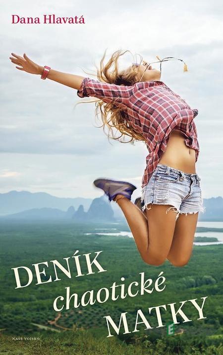 Deník chaotické matky - Dana Hlavatá Deník chaotické matky - Dana Hlavatá