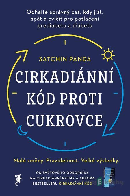 Cirkadiánní kód proti cukrovce - Satchin Panda Cirkadiánní kód proti cukrovce - Satchin Panda