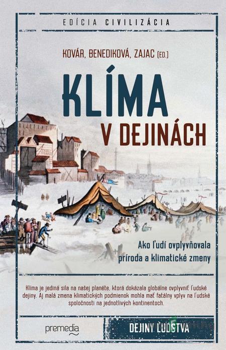 Klíma v dejinách - Branislav Kovár, Oliver Zajac, Lucia Benediková Klíma v dejinách - Branislav Kovár, Oliver Zajac, Lucia Benediková