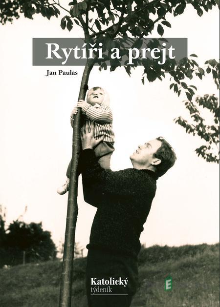 Rytíři a prejt - Jan Paulas Rytíři a prejt - Jan Paulas