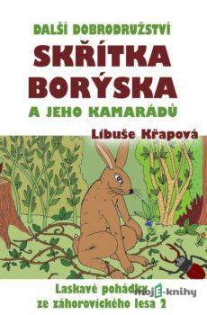 Další dobrodružství skřítka Borýska a jeho kamarádů - Libuše Křapová