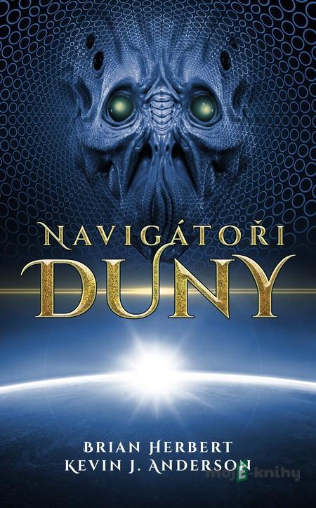 Navigátoři Duny - Brian Herbert a Kevin J. Anderson Navigátoři Duny - Brian Herbert a Kevin J. Anderson