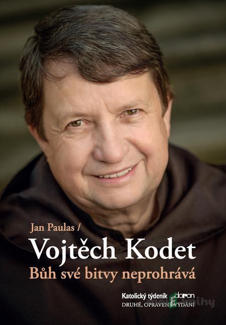 Bůh své bitvy neprohrává - Vojtěch Kodet , Jan Paulas Bůh své bitvy neprohrává - Vojtěch Kodet , Jan Paulas