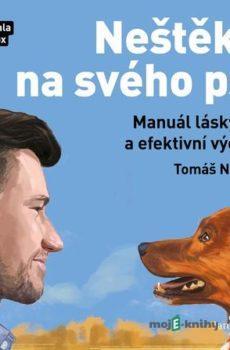 Neštěkej na svého psa  - Tomáš Nushart