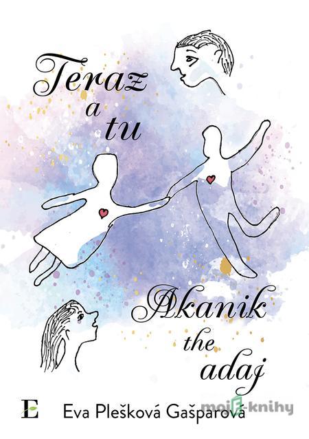 Teraz a tu - Eva Plešková Gašparová Teraz a tu - Eva Plešková Gašparová