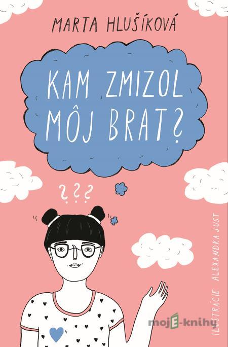 Kam zmizol môj brat? - Marta Hlušíková Kam zmizol môj brat? - Marta Hlušíková